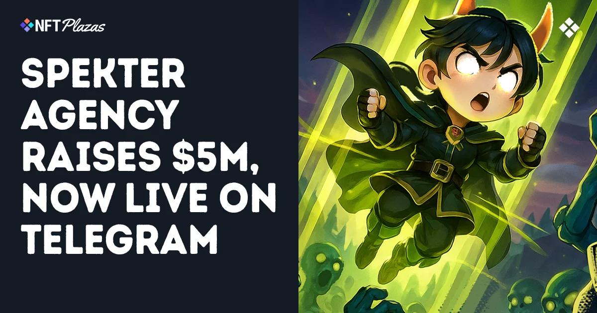 Spekter Agency 誓取得500万美元融资,并正式在 Telegram 上线