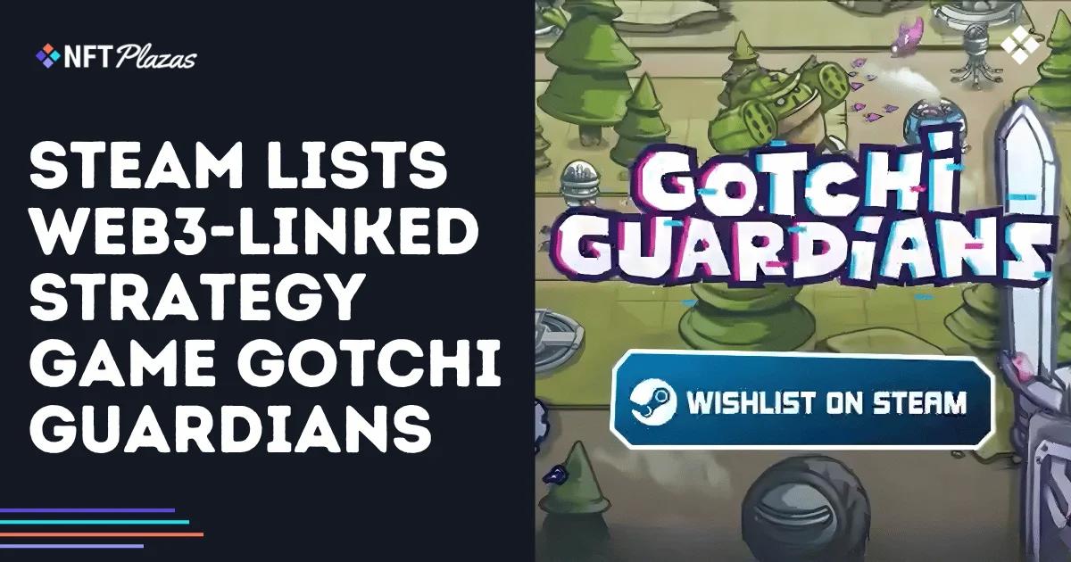 Steam 推出了基于 Web3 链接的策略游戏 Gotchi Guardians