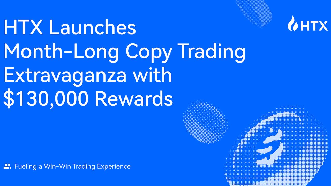 HTX Launches Month-Long Copy Trading Summit with 0,000 in Prizes: Creating a Win-Win Trading Experience